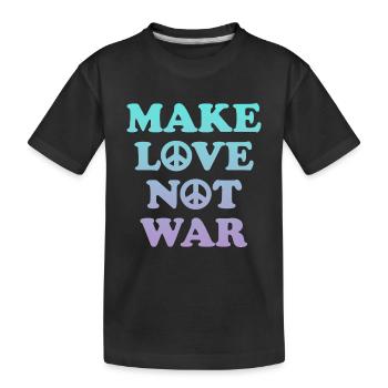 Make love not war - Kids' Premium Organic T-Shirt - black - Front