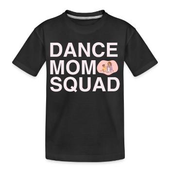Dance Mom Squad Proud Dance Mom Shirt - Kinder Premium Bio T-Shirt - Schwarz - Vorne