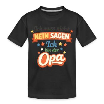 Opa Muss Nicht Nein Sagen Lustig - Kinder Premium Bio T-Shirt - Schwarz - Vorne