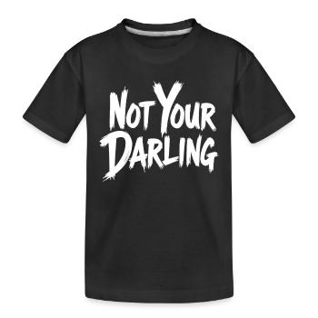 Not Your Darling Statement Spruch Streetwear - Kinder Premium Bio T-Shirt - Schwarz - Vorne