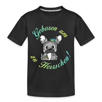 Papa Frenchie - Geboren um zu Herrschen - Kinder Premium Bio T-Shirt - Schwarz - Vorne
