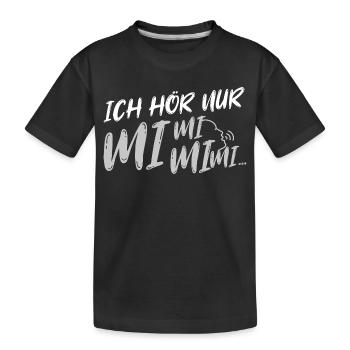 Ich hör nur mi mi mi - Kinder Premium Bio T-Shirt - Schwarz - Vorne