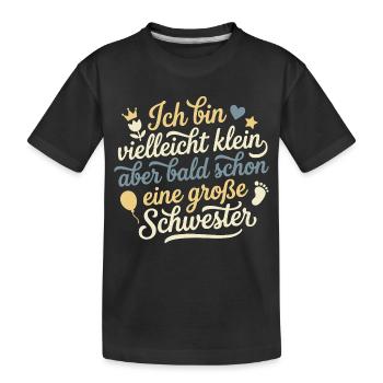 Klein aber bald schon große Schwester 2026 / 2027 - Kinder Premium Bio T-Shirt - Schwarz - Vorne