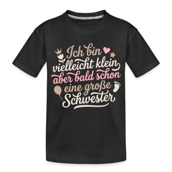 Klein aber bald schon große Schwester 2026 / 2027 - Kinder Premium Bio T-Shirt - Schwarz - Vorne