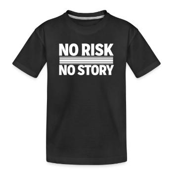 NO RISK NO STORY Adventure Statement - Kids' Premium Organic T-Shirt - black - Front