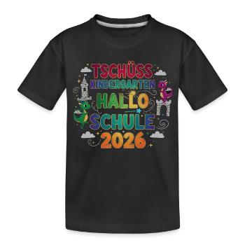 Tschüss Kindergarten Hallo Schule 2026 - Kinder Premium Bio T-Shirt - Schwarz - Vorne