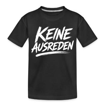 Keine Ausreden Motivdruck - Kinder Premium Bio T-Shirt - Schwarz - Vorne