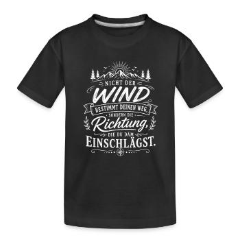 Richtung statt Wind – Deine Wegführung - Kinder Premium Bio T-Shirt - Schwarz - Vorne