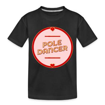 Pole Dance – Tanz - Kinder Premium Bio T-Shirt - Schwarz - Vorne