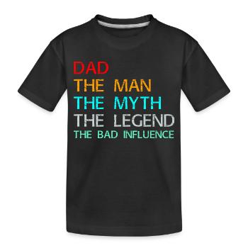 Vater Der Mann Der Mythos Die Legende Der schlechte Einfluss - Kinder Premium Bio T-Shirt - Schwarz - Vorne