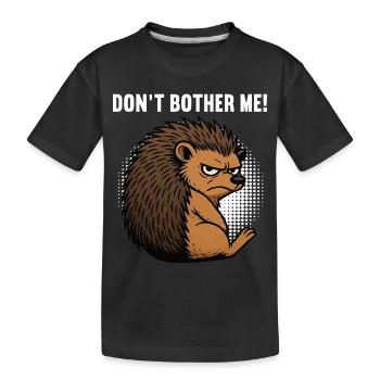 Ne me dérange pas hérisson hérisson amoureux hérisson Dard hérisson - T-shirt bio Premium Enfant - noir - Devant