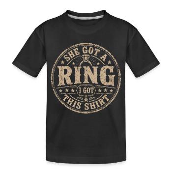 She Got A Ring I Got This Shirt | Humor stag do - Kids' Premium Organic T-Shirt - black - Front