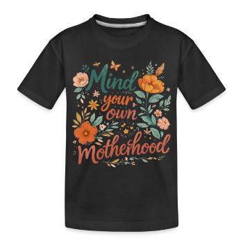 Mind Your Own Motherhood | Floral Retro Humor - Kids' Premium Organic T-Shirt - black - Front