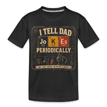 I Tell Dad Jokes Periodically | Humour Science - Kids' Premium Organic T-Shirt - black - Front