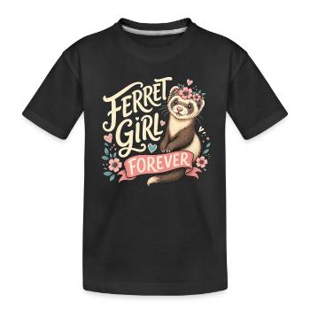 FERRET GIRL FOREVER - Kinder Premium Bio T-Shirt - Schwarz - Vorne