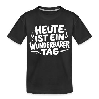 Heute ist ein wunderbarer Tag - Kinder Premium Bio T-Shirt - Schwarz - Vorne