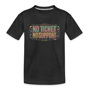 No Ticket No Support - Computer Science Work Job - Kids' Premium Organic T-Shirt - black - Front