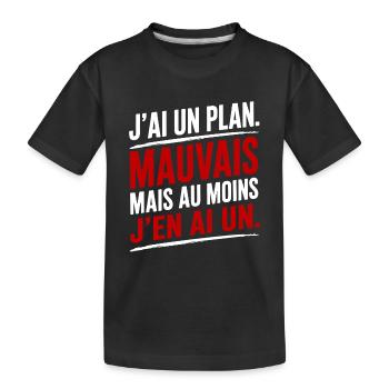 J'Ai Un Plan Mauvais Mais J'En Ai Un Humour - W - T-shirt bio Premium Enfant - noir - Devant