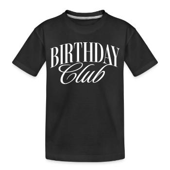 Birthday CLub - Kids' Premium Organic T-Shirt - black - Front