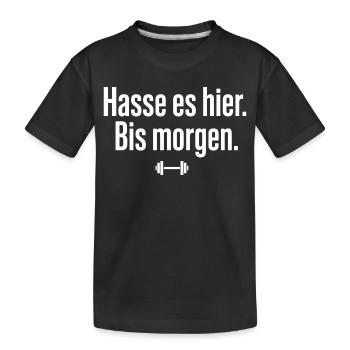 Hasse Es Hier Bis Morgen Gym Spruch - Kinder Premium Bio T-Shirt - Schwarz - Vorne