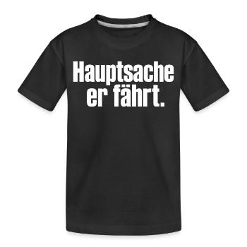Hauptsache er fährt Spruch Auto Tuning Humor - Kinder Premium Bio T-Shirt - Schwarz - Vorne