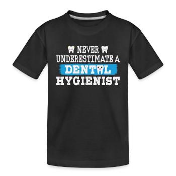 Never underestimate a dental hygienist - Kids' Premium Organic T-Shirt - black - Front