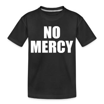 No mercy - Kids' Premium Organic T-Shirt - black - Front