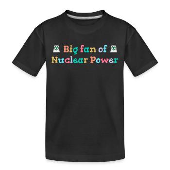 Großer Fan von Kernenergie - Kinder Premium Bio T-Shirt - Schwarz - Vorne