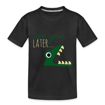 See you later.. - Kinder Premium Bio T-Shirt - Schwarz - Vorne