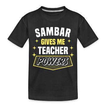 Sambar me donne des pouvoirs de professeur drôle - T-shirt bio Premium Enfant - noir - Devant