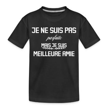 Pas parfaite mais Meilleure Amie - T-shirt bio Premium Enfant - noir - Devant