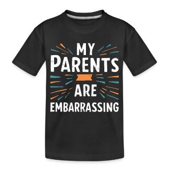 My parents are embarrassing - Kids' Premium Organic T-Shirt - black - Front