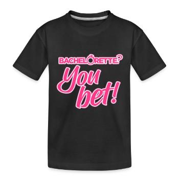 Bachelorette - You bet - Kinder Premium Bio T-Shirt - Schwarz - Vorne