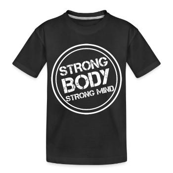 Strong body - strong mind - Kids' Premium Organic T-Shirt - black - Front