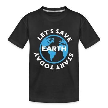 Let’s Save Earth Start Today T-shirt - T-shirt bio Premium Enfant - noir - Devant