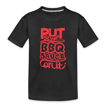 Mettez un peu de sauce barbecue sur le barbecue Barbecue - T-shirt bio Premium Enfant - noir - Devant
