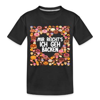 Mir reichts ich geh Backen Bäcker Bäckerin Kuchen - Kinder Premium Bio T-Shirt - Schwarz - Vorne