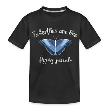 BUTTERFLIES ARE LIKE FLYING JEWELS - Kids' Premium Organic T-Shirt - black - Front