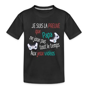 Je suis la preuve que papa ne joue pas - T-shirt bio Premium Enfant - noir - Devant
