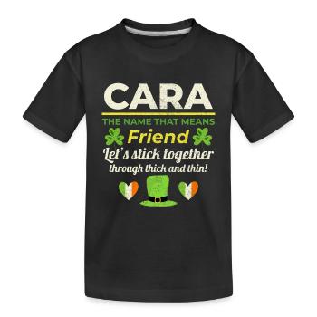 Funny Irish Girl Name: Cara - The Friend - Kids' Premium Organic T-Shirt - black - Front