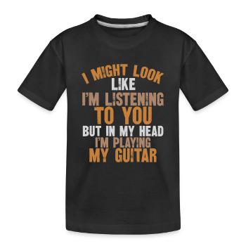 Funny Guitarist Quote - "In My Head, I'm Playing." - Kids' Premium Organic T-Shirt - black - Front