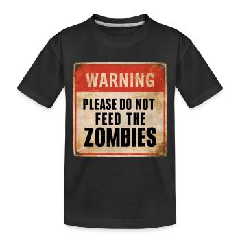 Warning Don't Feed Zombies Warning Sign - Kids' Premium Organic T-Shirt - black - Front