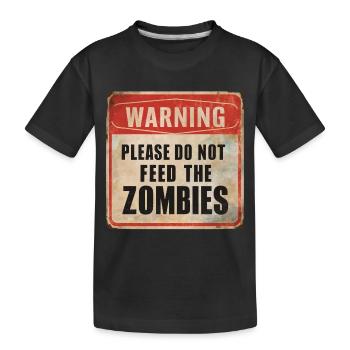 Warning Don't Feed Zombies Warning Sign - Kids' Premium Organic T-Shirt - black - Front