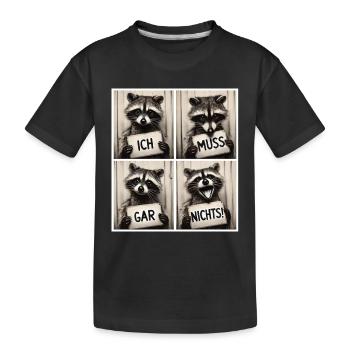 Raccoon – I don't have to do anything! - Kids' Premium Organic T-Shirt - black - Front
