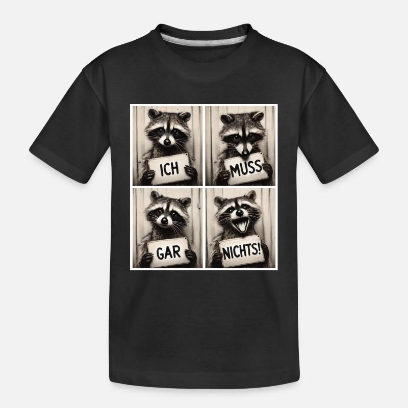 Waschbär – Ich muss gar nichts! - Kinder Premium Bio T-Shirt - Schwarz