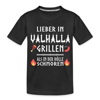 Lieber in Valhalla grillen! - Kinder Premium Bio T-Shirt - Schwarz - Vorne