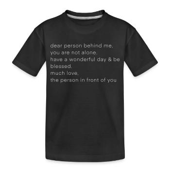 Dear person behind - Kinder Premium Bio T-Shirt - Schwarz - Vorne