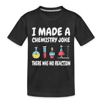 Chemie Scherz, es gab keine Reaktion - Kinder Premium Bio T-Shirt - Schwarz - Vorne