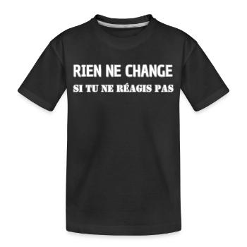 Nothing changes if you don't react - Kids' Premium Organic T-Shirt - black - Front