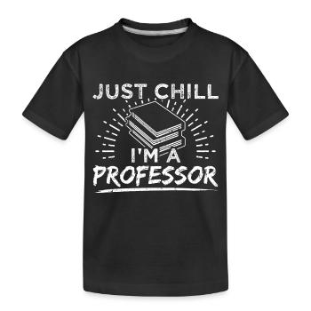 Funny Professor Prof Shirt Just Chill - Kids' Premium Organic T-Shirt - black - Front